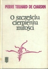 O szczęściu cierpieniu miłości.