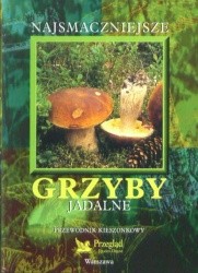 Najsmaczniejsze grzyby jadalne