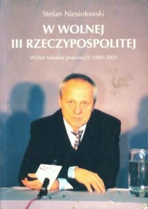 W wolnej III Rzeczypospolitej. Wybór tekstów prasowych 1990-2001