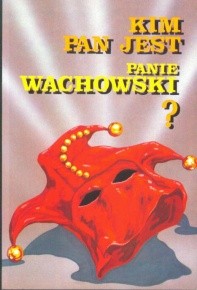 Kim pan jest panie Wachowski ?