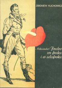 Aleksander Fredro we fraku i w szlafroku