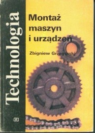 TECHNOLOGIA. Montaż maszyn i urządzeń