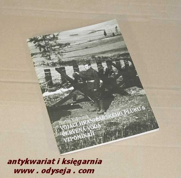 VOJÁCI HRANIČÁŘSKÉHO PLUKU 6 ČERVENÁ VADA VZPOMÍNAJÍ