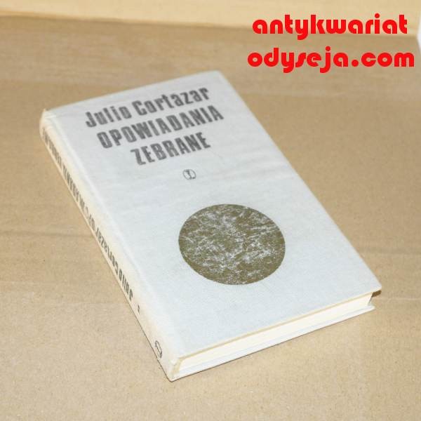 Opowiadania zebrane / Cortazar