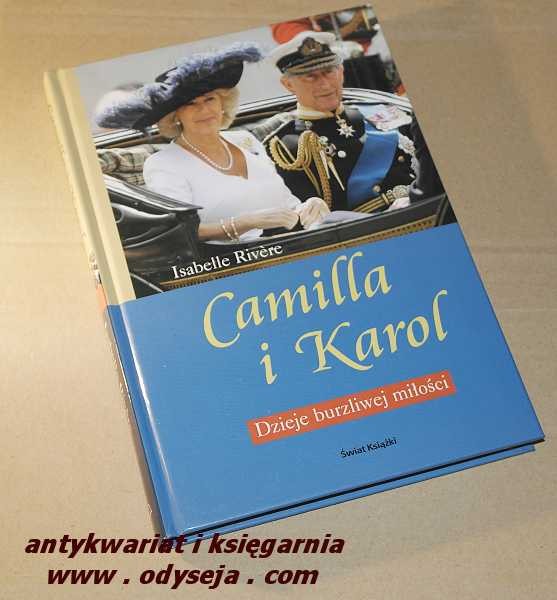 Camilla i Karol. Dzieje burzliwej miłości