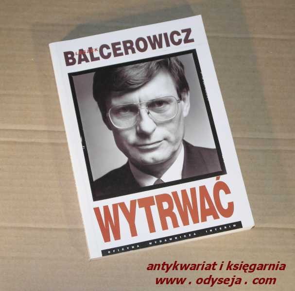 Leszek Balcerowicz - Wytrwać