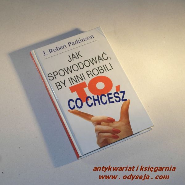 Jak spowodować by inni robili to co chcesz