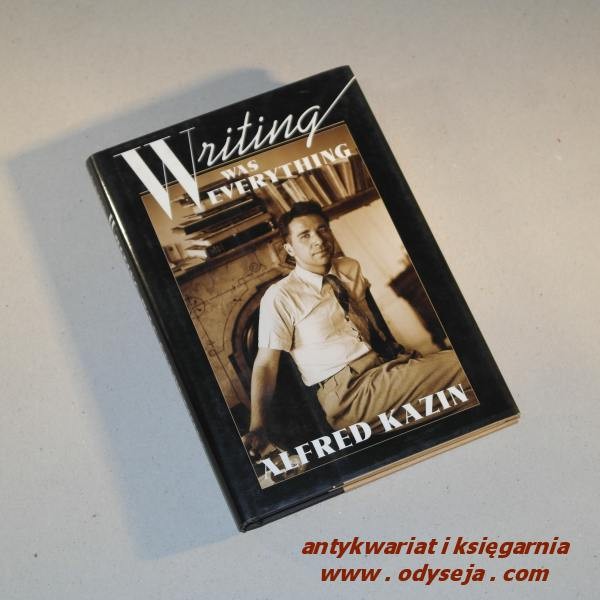 Writing Was Everything /  Kazin