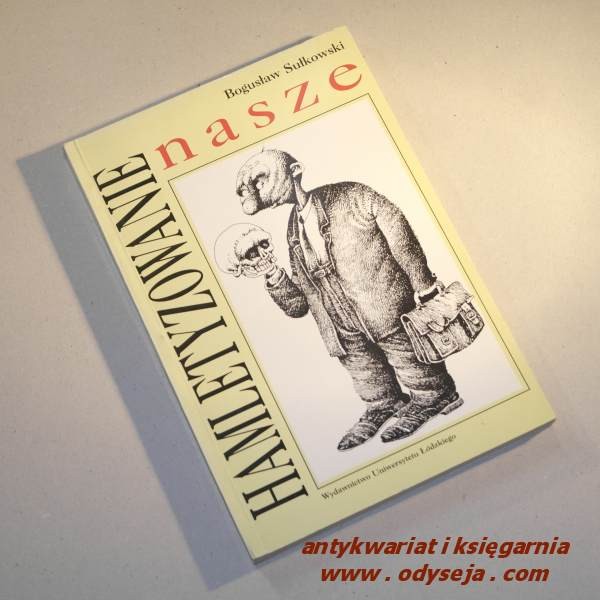 Hamletyzowanie nasze /  Sułkowski