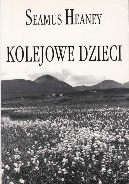 Kolejowe dzieci / Seamus Heaney