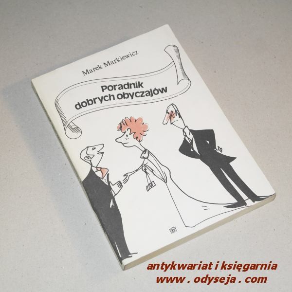 Poradnik dobrych obyczajów /  Markiewicz