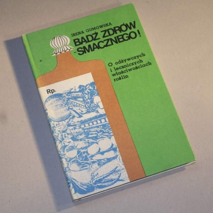 Bądź zdrów - smacznego! / Gumowska