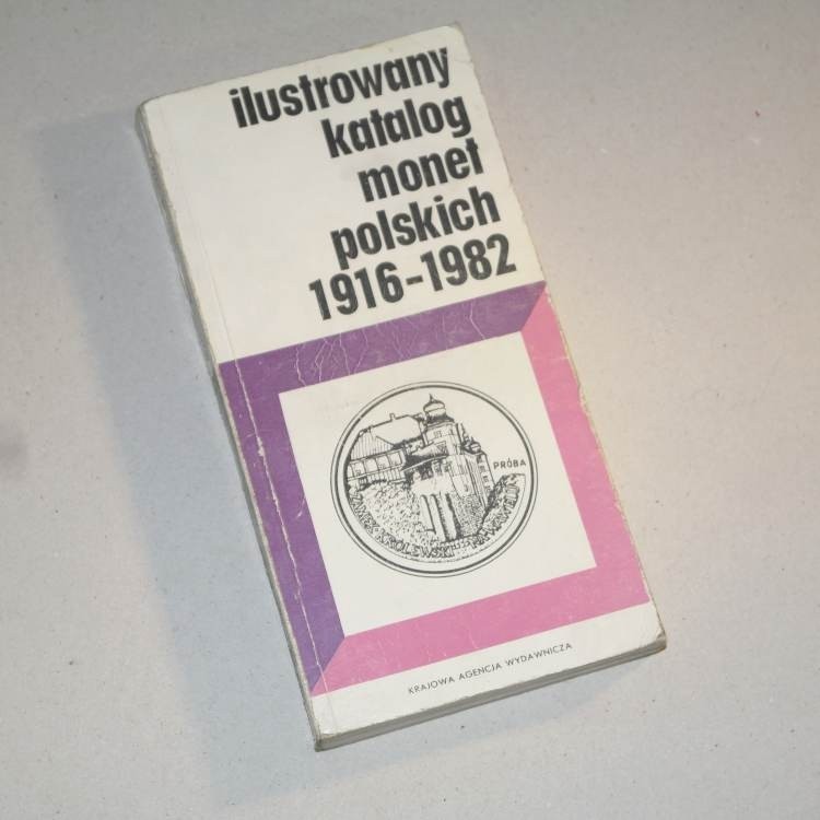 Ilustrowany katalog monet polskich 1916-1982 /  Kamiński