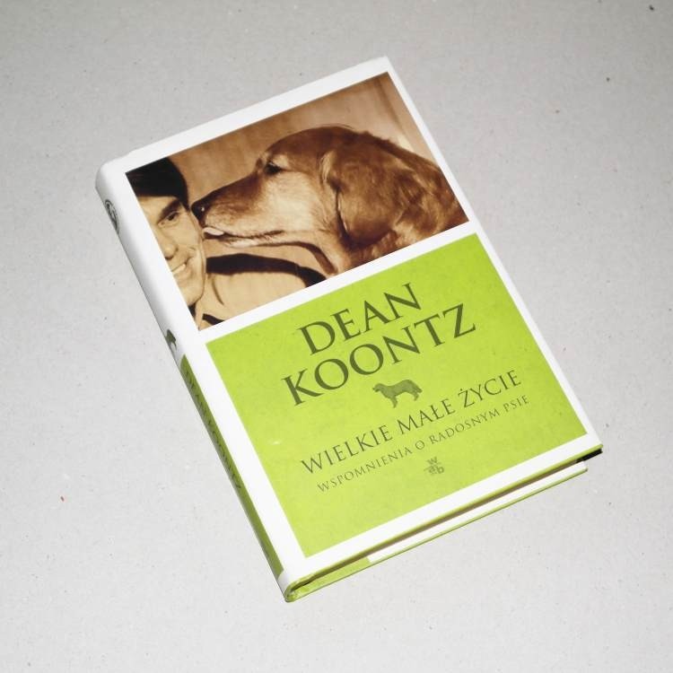 Wielkie małe życie /  Dean Koontz