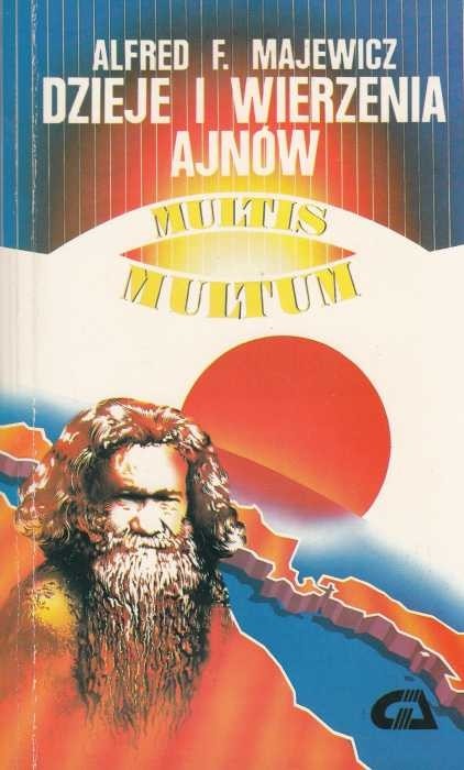 Dzieje i wierzenia Ajnów /  Majewicz
