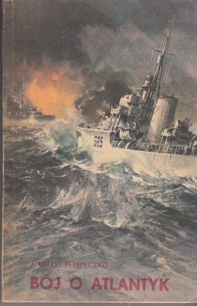 Bój o Atlantyk /  Perepeczko