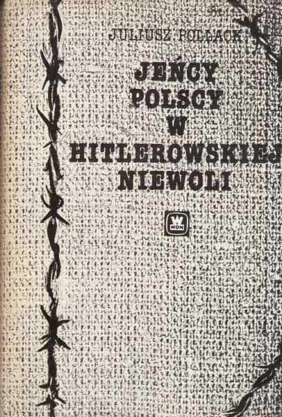 Jeńcy polscy w hitlerowskiej niewoli / Pollack