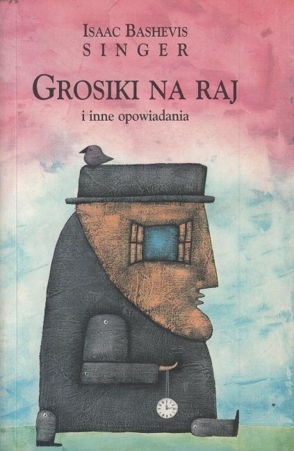 Grosiki na raj i inne opowiadania /  Singer