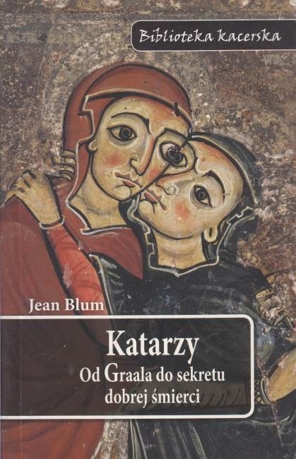 Katarzy Od Graala do sekretu dobrej śmierci