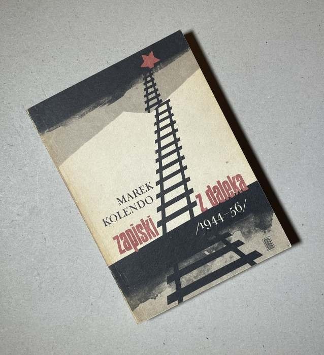 Zapiski z daleka 1944-56  / Marek Kolendo
