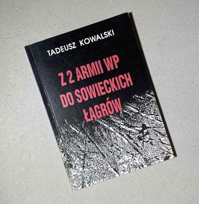 Z 2 Armii WP do sowieckich łagrów /  Kowalski