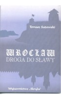 Wrocław droga do sławy