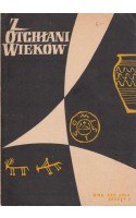 Z OTCHŁANI WIEKÓW  rok XXX 1964 z. 2