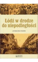 Łódź w drodze do niepodległości