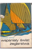 Wspaniały świat żeglarstwa /  Głowacki