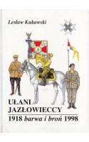 Ułani jazłowieccy Barwa i broń 1918-1998 / Kukawski