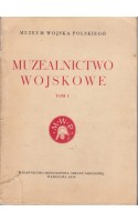 Muzealnictwo wojskowe tom 1