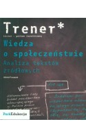 Trener - liceum - poziom rozszerzony - Wiedza o społeczeństwie. Analiza tekstów źródłowych.