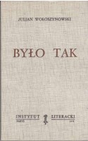 Było tak /  Wołoszynowski