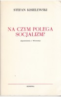Na czym polega socjalizm ?  / Kisielewski