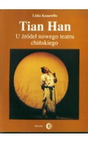Tian Han. U źródeł nowego teatru chińskiego
