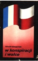 W konspiracji i walce. Z kart polskiego ruchu oporu we Francji 1940-1944
