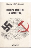 Między młotem a swastyką /  ŻBIK Kołaciński