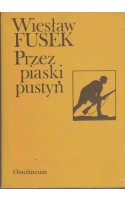 Przez piaski pustyni /  Fusek