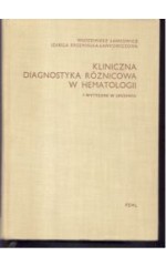 Kliniczna diagnostyka różnicowa w hematologii i wytyczne w leczeniu