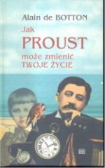 Jak Proust może zmienić twoje życie