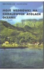 Moje wędrówki na koralowych atolach Oceanii