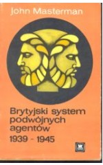 Brytyjski system podwójnych agentów 1939-1945
