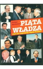 Piąta władza czyli kto naprawdę rządzi Polską?