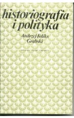 Historiografia i polityka dzieje konkursu historycznego im. Juliana Ursyna Niemcewicza 1867-1922 