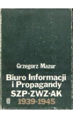 Biuro Informacji i Propagandy SZP-ZWZ-AK 1939-1945