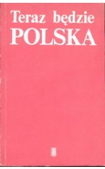 Teraz będzie Polska