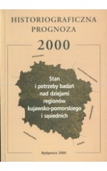 Historiograficzna prognoza 2000.Stan i potrzeby badań nad dzieja