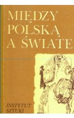 Między Polską a Światem. Kultura emigracyjna po 1939