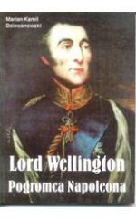 Lord Wellington pogromca Napoleona