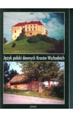 Język polski dawnych Kresów Wschodnich  Tom. 2 Studia i materiał